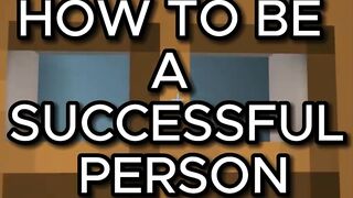 How to be a succesfull