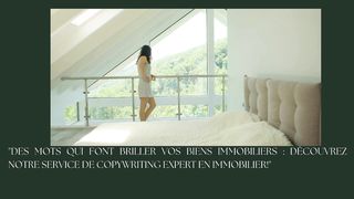 "Des Mots qui Font Briller Vos Biens Immobiliers : Découvrez Notre Service de Copywriting Expert en Immobilier!"