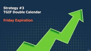 13 Strategy 3 TGIF Double Calendar