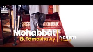 Naeem Hazarvi - Mohabbat Ek Tamasha Ay - Official Video - New Song