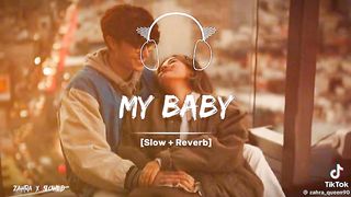 My baby slowed+reverb