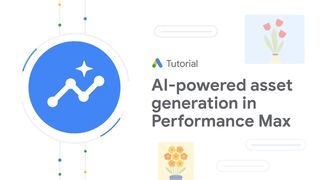 Google  Tutorials_ Generative AI-powered asset generation in Performance Max