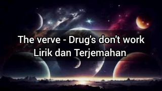 The verve - Drugs dont work Lirik dan Terjemahan