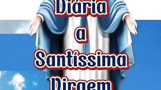 Consagração Diária a Santíssima Virgem.