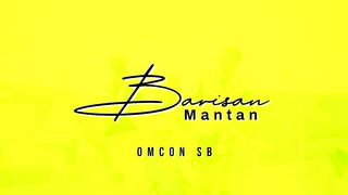 Omcon SB - Barisan Mantan (Music Video)