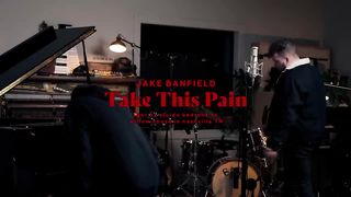 Jake Banfield - Take This Pain (Official Video).