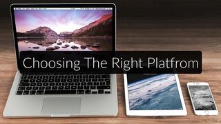 9 Choosing The Right Platform