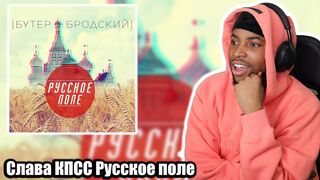 FIRST TIME REACTING TO Slava KPSS Russian field  I LIKED HIS OLD STUFF