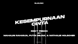 KESEMPURNAAN CINTA - RIZKY FEBIAN FT MAHALINI RAHARJA,PUTRI DELINA,& NATHALIE HOLSCHER