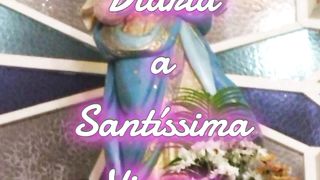 Consagração Diária a Santíssima Virgem Maria.