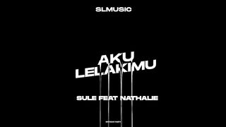 AKU LELAKIMU - VIRZHA || COVER SULE FT NATHALIE