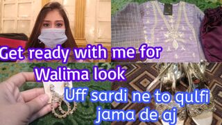 Get ready with me| Walima look| Uff sardi ne kulfi jama de| Pareeshay Umer Vlogs????