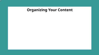 Organizing Your Content