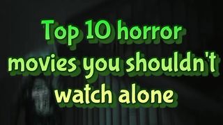 top 10 horror movies you shouldn't watch alone #shorts #viral