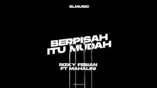 RIZKY FEBIAN FEAT MAHALINI - BERPISAH ITU MUDAH (LIVE AT HOME)