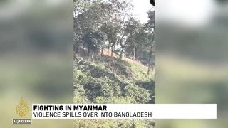 Fighting in Myanmar_ Violence spills over into Bangladesh.
