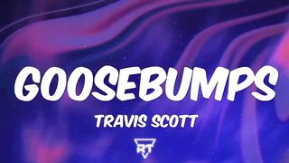 Goosebumps (Lyrics) - Travis Scott, Kendrick Lamar - RapTunes