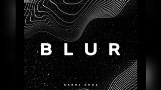Blur · Karbi Cruz.