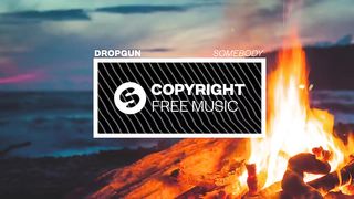 Dropgun - Somebody (Copyright Free Music)