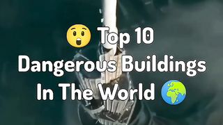 ???? Top 10 Dangerous Buildings In The World ????