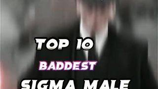 Top 10 Baddest Sigma Male In The World ????