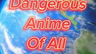 Top 10 Dangerous Animes Of All Time ????????????