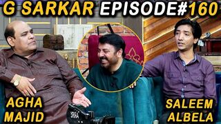 G Sarkar with Nauman Ijaz | Episode -160 | Agha Majid & Saleem Albela |