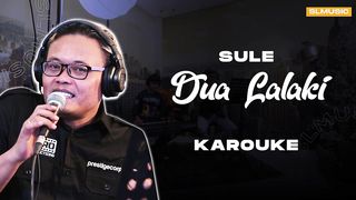 DUA LALAKI - COVER BY SULE BAJIDOR VERSION (KARAOKE)