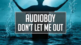 Audioboy - Don't Let Me Out (Radio Edit)