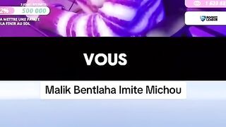 Malik bentala imite Michou ????????