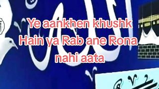 Ya aanak khushk Hain ya Rab ane Rona nahi aata