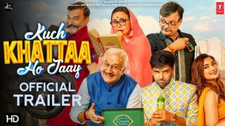 Kuch Khattaa Ho Jaay (Trailer)- Guru Randhawa, Saiee M Manjrekar - Anupam Kher - G Ashok -Mach Films