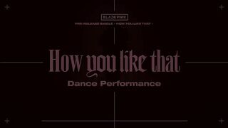 BLACKPINK - 'How You Like That' DANCE PERFORMANCE VIDEO