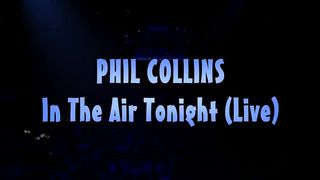 Phil Collins - In The Air Tonight
