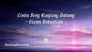 Cinta Seng Kunjung Datang - Glenn Sebastian | Lirik