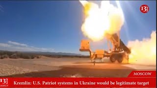 Kremlin U.S. Patriot missiles in Ukraine would be legitimate TARGET for RUSSIAN strikes against it