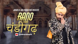 RANO FROM CHANDIGARH by Abrar ul haq - New punjabi song -