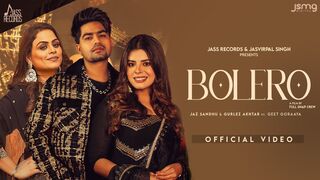 Bolero (Official Video) Jaz Sandhu - Gurlez Akhtar - Geet Goraya - Punjabi Song 2024 - Jass Records