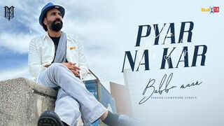 Babbu Maan - Pyar Na Kar Official Music Video - Latest Punjabi Songs 2024