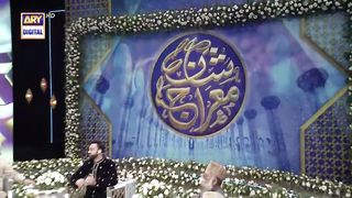 Shan-E-Meraj | Naat Segment | Syed Fasihuddin Soharwardy | Siddiq Ismail | Waseem Badami