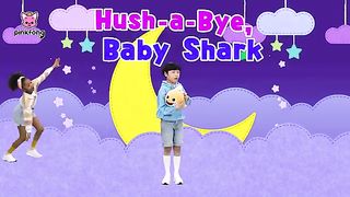 Hush-a-Bye- Baby Shark Dance Along Kids Rhymes Lets Dance Together