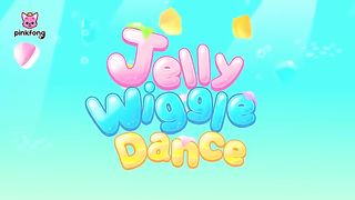 Jelly Wiggle Wiggle Dance Pinkfong Dance Along -Playtime Songs
