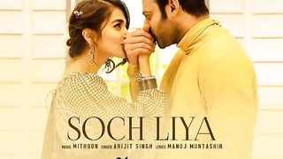 Arijit Singh | Soch Liya | Radhe Shyam Movie | Full Song | 2021