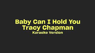 Baby can i hold you-tracy chapman karaoke