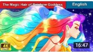 Fairy Tales-The Magic Hair of Rainbow Goddess story-English Fairy Tales-Fairy Tales in English-markhor