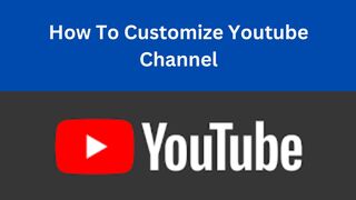 YouTube Course 2023 | How To Customize A YouTube Channel | YouTube Course In Urdu | YouTube Course In Hindi