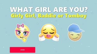 What Girl Are You Girly, Baddie, or Tomboy.  Fun Personality Quiz