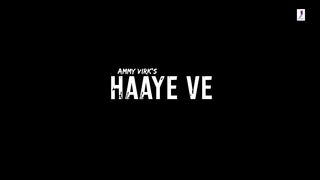 Haaye Ve (Official Video) Ammy Virk Raj,SunnyVik,Navjit,Ketika Punjabi Song