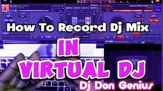 How To Record Dj Mix Audio And Video In Virtual Dj | How To Dj |Dj Tutorial | Virtual Dj tutorials | Dj Tips And Tricks | Dj Setup Tips