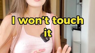 I want touch it